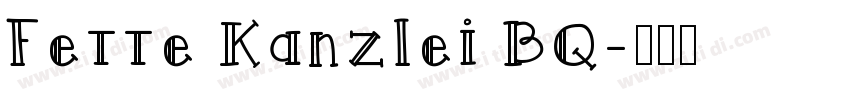 Fette Kanzlei BQ字体转换 Fette Kanzlei BQ字体转换